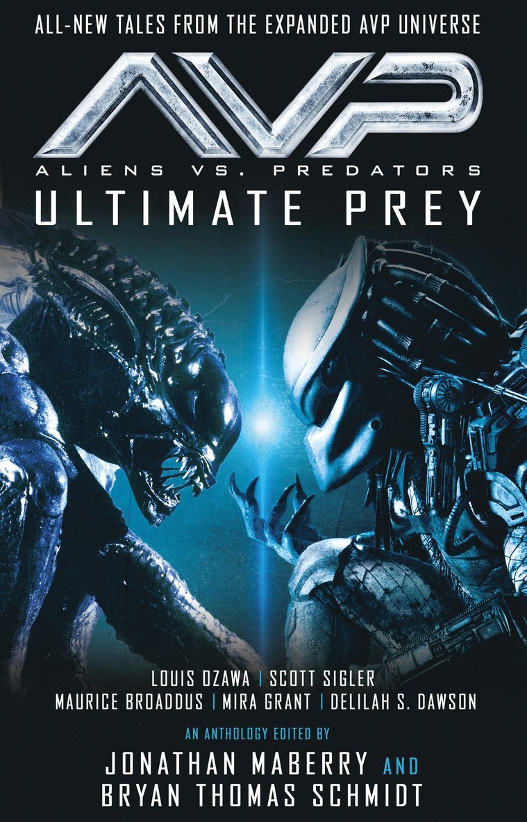 Louis Ozawa, Maurice Broaddus, Mira Grant, Delilah S. Dawson, Jonathan Maberry, Bryan Thomas Schmidt, Bryan Thomas Schmidt, Jonathan Maberry - Aliens vs. Predators - Ultimate Prey, Häftad