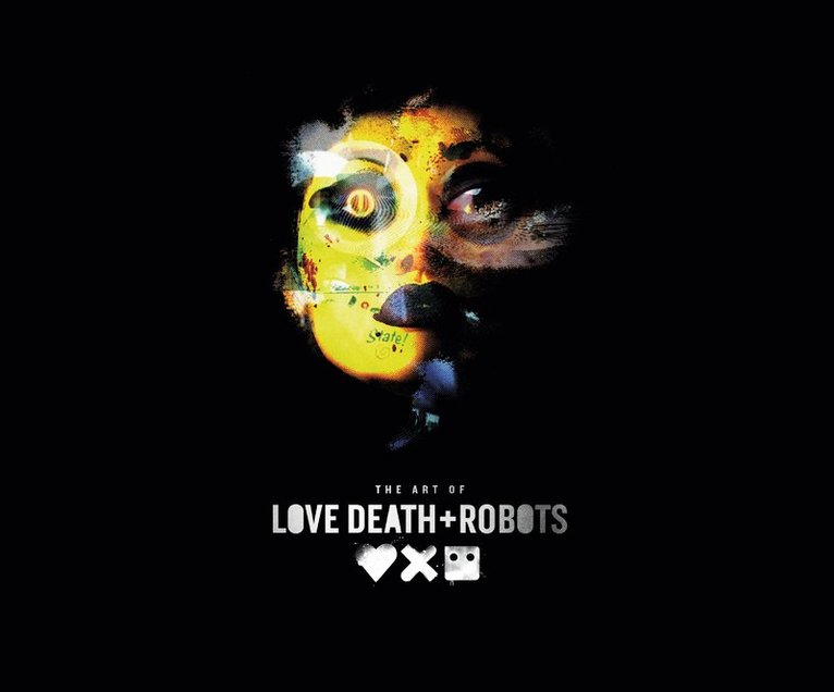 Ramin Zahed - Art of Love, Death + Robots, Inbunden