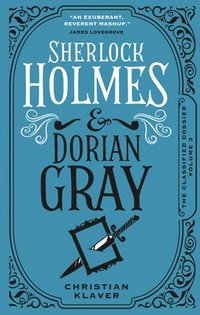 bokomslag The Classified Dossier - Sherlock Holmes and Dorian Gray