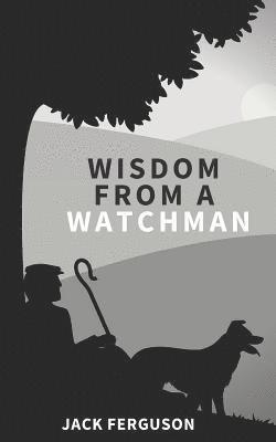 Hayes Press, Jack Ferguson - Wisdom from a Watchman, Häftad