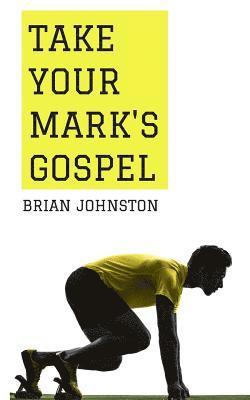 Brian Johnston - Take Your Mark's Gospel, Häftad