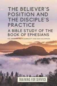 bokomslag The Believer's Position and the Disciple's Practice