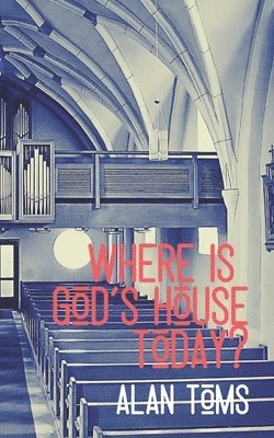 Alan Toms, Hayes Press - Where is God's House Today?, Häftad