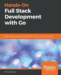 bokomslag Hands-On Full Stack Development with Go