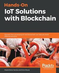 bokomslag Hands-On IoT Solutions with Blockchain