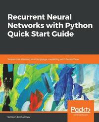 bokomslag Recurrent Neural Networks with Python Quick Start Guide