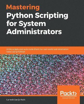 Mastering Python Scripting for System Administrators 1