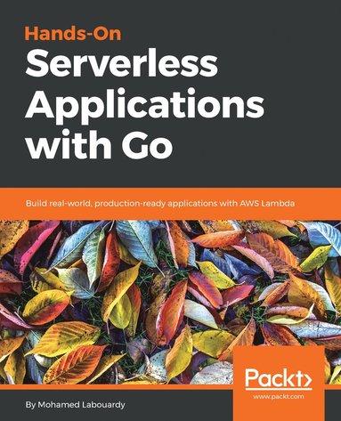 bokomslag Hands-On Serverless Applications with Go