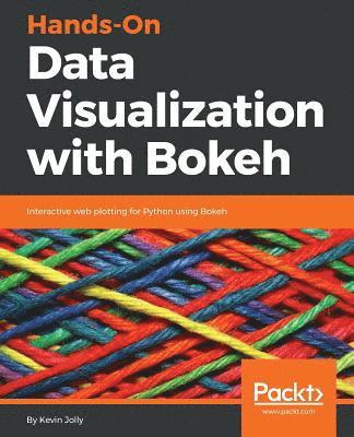 Hands-On Data Visualization with Bokeh 1