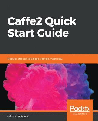 bokomslag Caffe2 Quick Start Guide