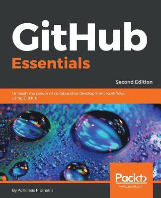 Achilleas Pipinellis - GitHub Essentials - Second Edition, Häftad