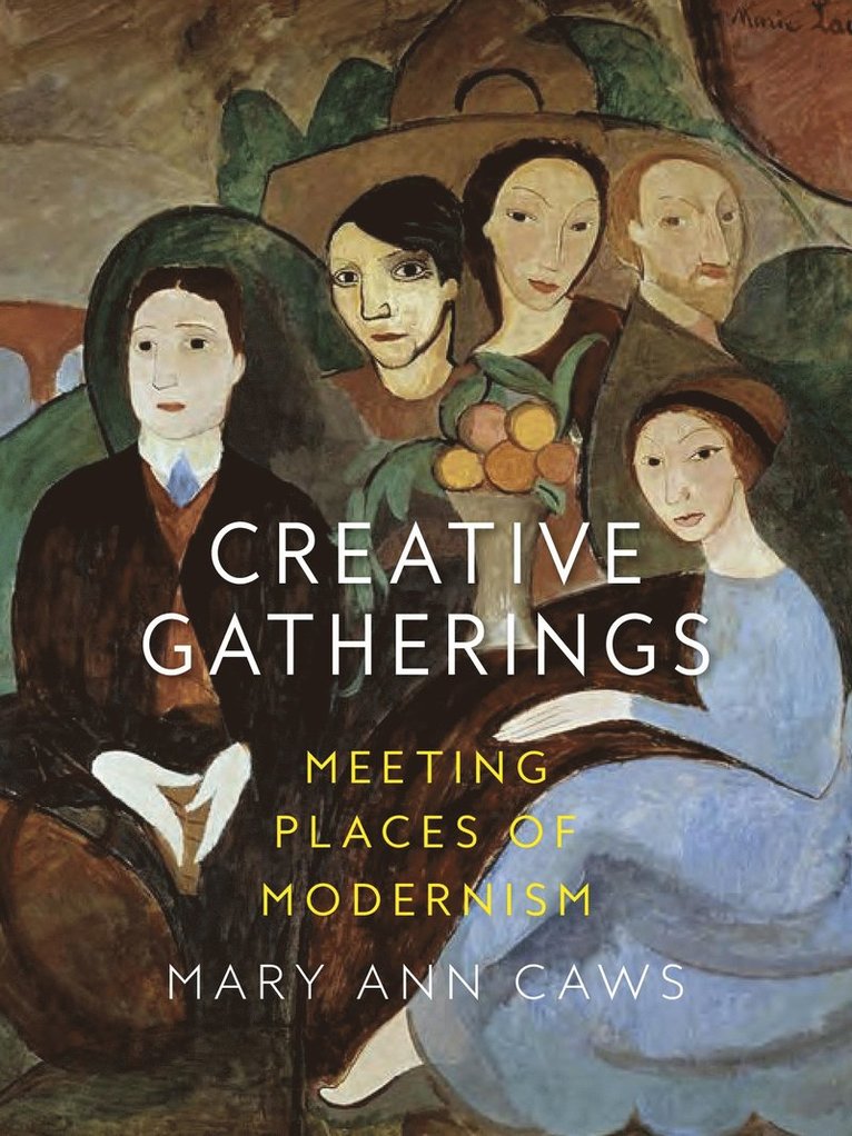 Mary Ann Caws - Creative Gatherings, Inbunden