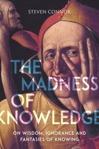 bokomslag The Madness of Knowledge