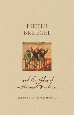 bokomslag Pieter Bruegel and the Idea of Human Nature