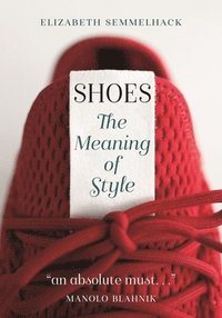 bokomslag Shoes: The Meaning of Style
