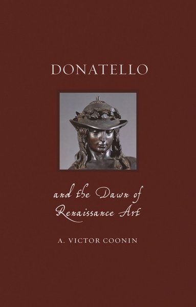 bokomslag Donatello and the Dawn of Renaissance Art