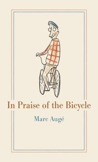 bokomslag In Praise of the Bicycle