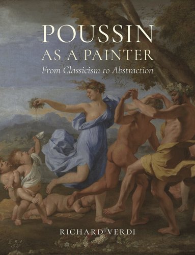 Richard Verdi - Poussin as a Painter, Inbunden