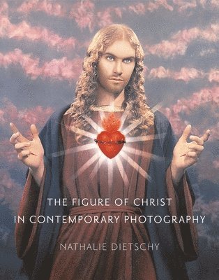 bokomslag The Figure of Christ in Contemporary Photography