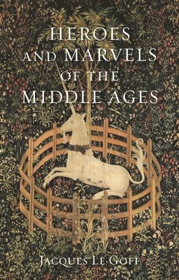 bokomslag Heroes and Marvels of the Middle Ages