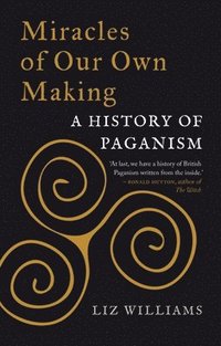 bokomslag Miracles of Our Own Making: A History of Paganism