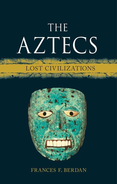 Frances F. Berdan - Aztecs, Inbunden