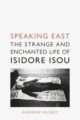 Andrew Hussey - Speaking East, Inbunden