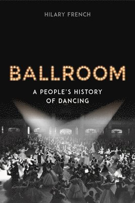 Hilary French - French, H: Ballroom, Inbunden