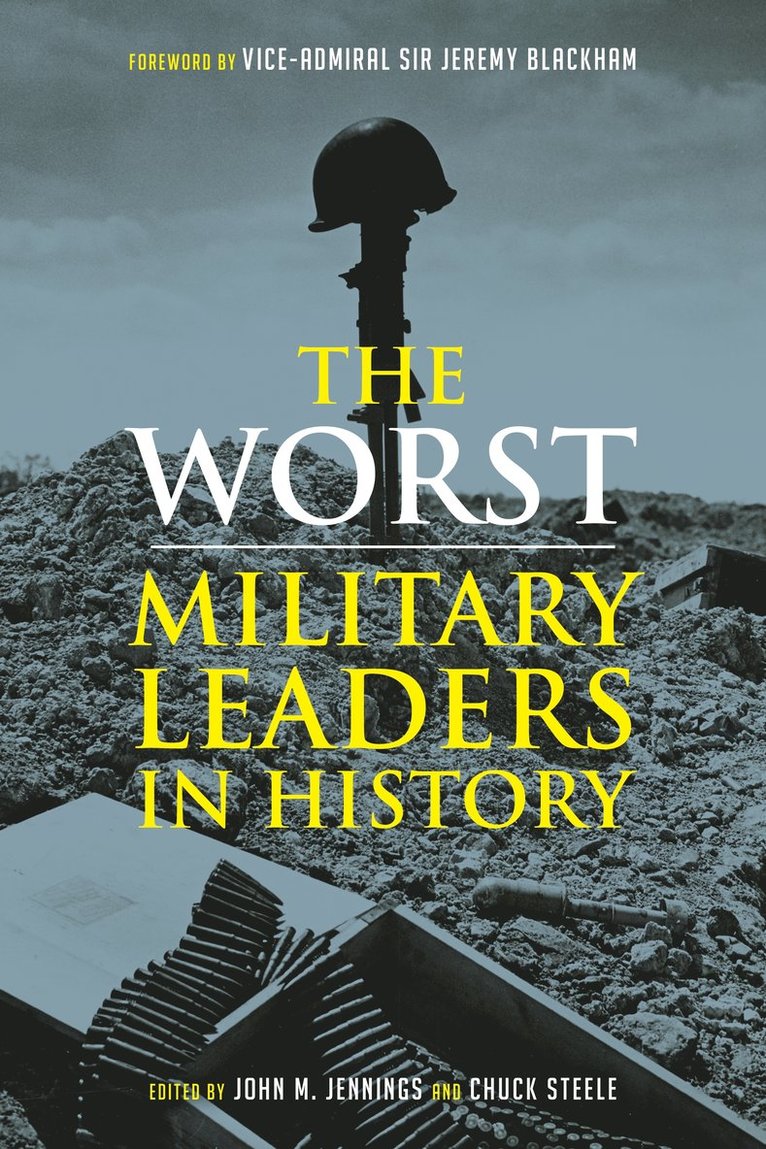 John M. Jennings, Chuck Steele, Professor John M. Jennings - Worst Military Leaders in History, Inbunden