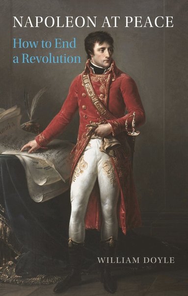 William Doyle - Napoleon at Peace, Inbunden