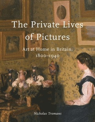 Nicholas Tromans - Private Lives of Pictures, Inbunden
