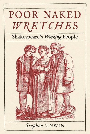 Stephen Unwin - Poor Naked Wretches, Inbunden