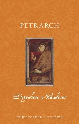 Christopher S. Celenza, Christopher S Celenza - Petrarch, Häftad