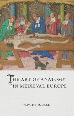 bokomslag The Art of Anatomy in Medieval Europe