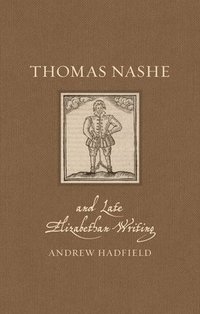 bokomslag Thomas Nashe and Late Elizabethan Writing