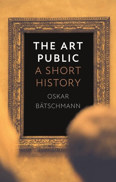Oskar Bätschmann - Art Public, Inbunden