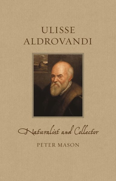 Peter Mason - Ulisse Aldrovandi, Inbunden