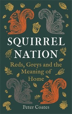 Peter Coates - Squirrel Nation, Inbunden