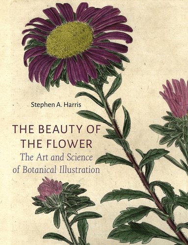 Stephen A. Harris - Beauty of the Flower, Inbunden