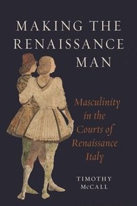 bokomslag Making the Renaissance Man