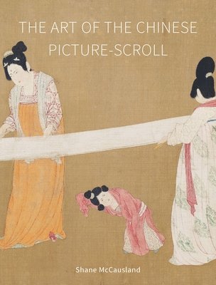 bokomslag The Art of the Chinese Picture-Scroll