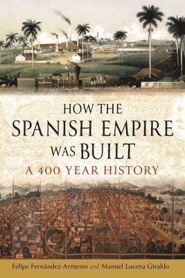 bokomslag How the Spanish Empire Was Built