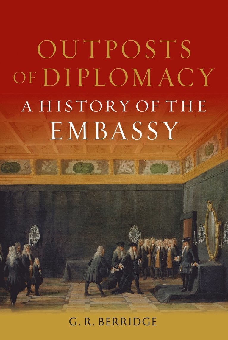 G. R. Berridge, G R Berridge - Outposts of Diplomacy, Inbunden