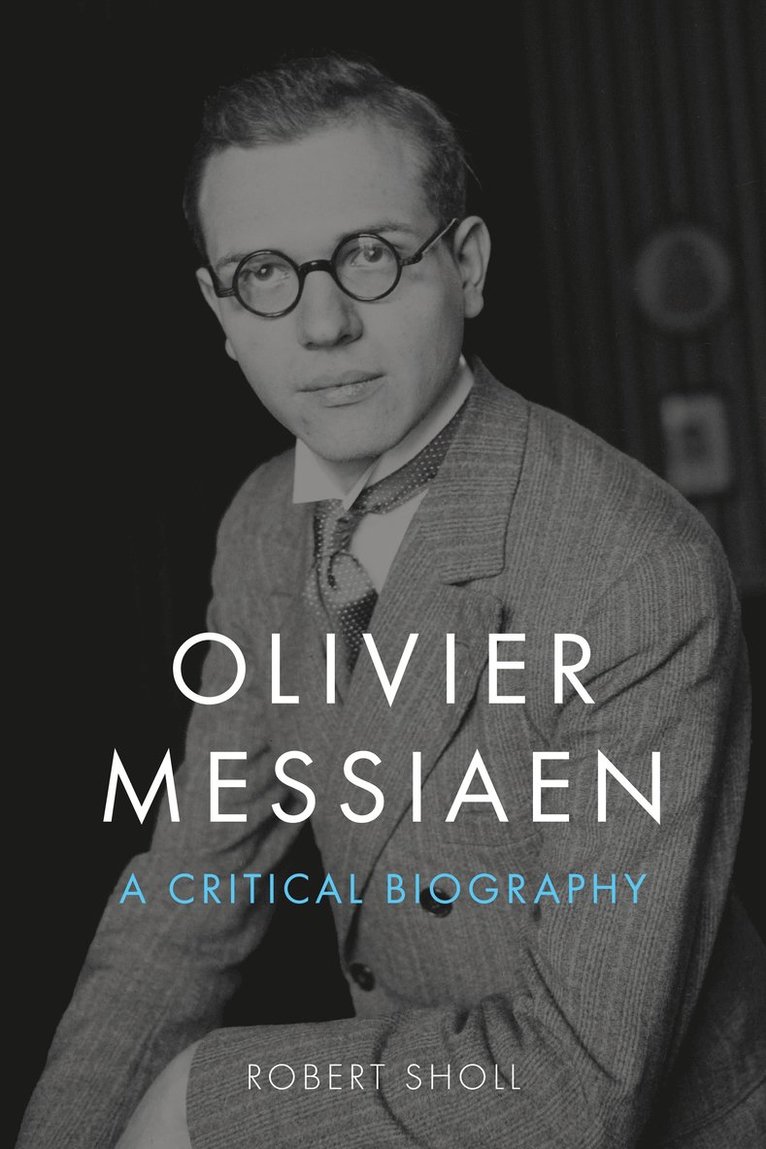 Robert Sholl - Olivier Messiaen, Inbunden