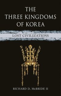 bokomslag The Three Kingdoms of Korea