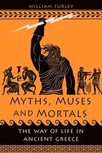 bokomslag Myths, Muses and Mortals