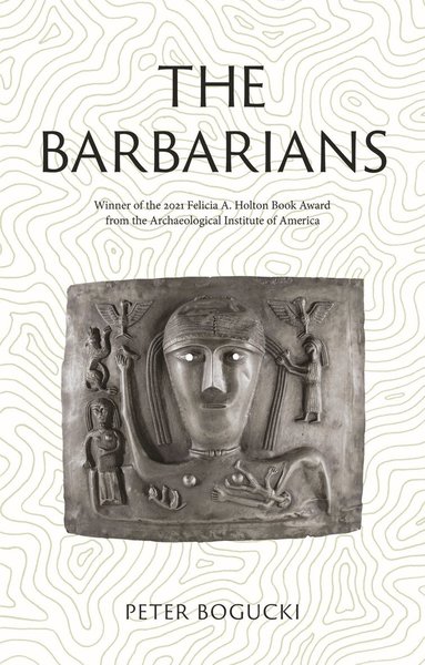Peter Bogucki - Barbarians, Häftad