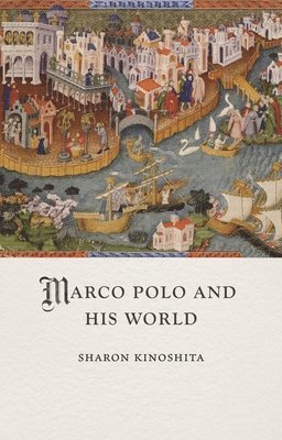 bokomslag Marco Polo and His World