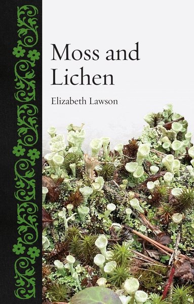 Elizabeth Lawson - Moss and Lichen, Inbunden