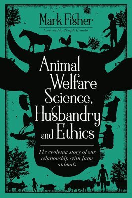 bokomslag Animal Welfare Science, Husbandry and Ethics